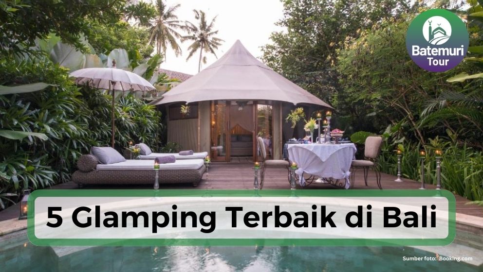 5 Glamping Terbaik di Bali, Nikmati Suasana Menginap di Alam Bebas